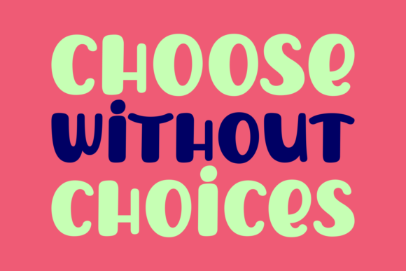 Choose Without Choices Font